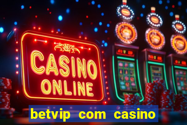 betvip com casino pgsoft fortune dragon